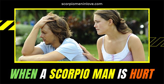 When A Scorpio Man Is Hurt (8 Tips To Ask For His Forgiveness)